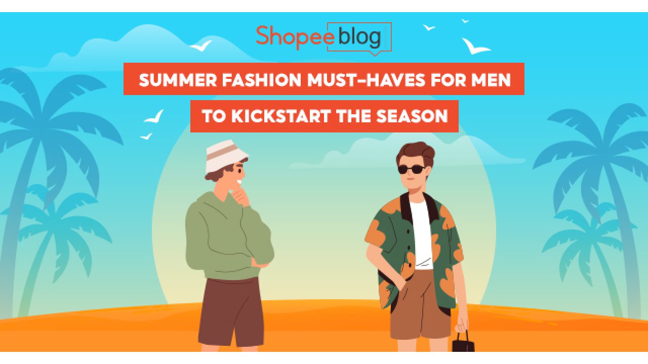 Summer Fashion Must-Haves For Men to Kickstart the Season