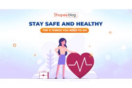 stay safe and healthy - shopee blog